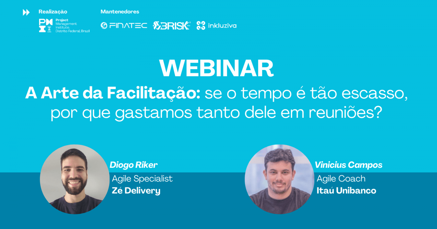 Webinar | A Arte da Facilitação: se o tempo é tão escasso, por que gastamos tanto dele em reuniões?