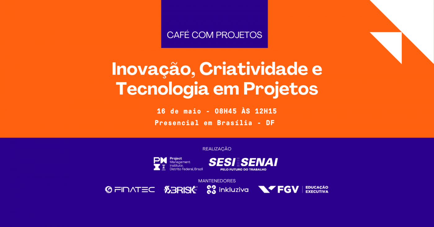 Café com Projetos | Inovação, Criatividade e Tecnologia em Projetos