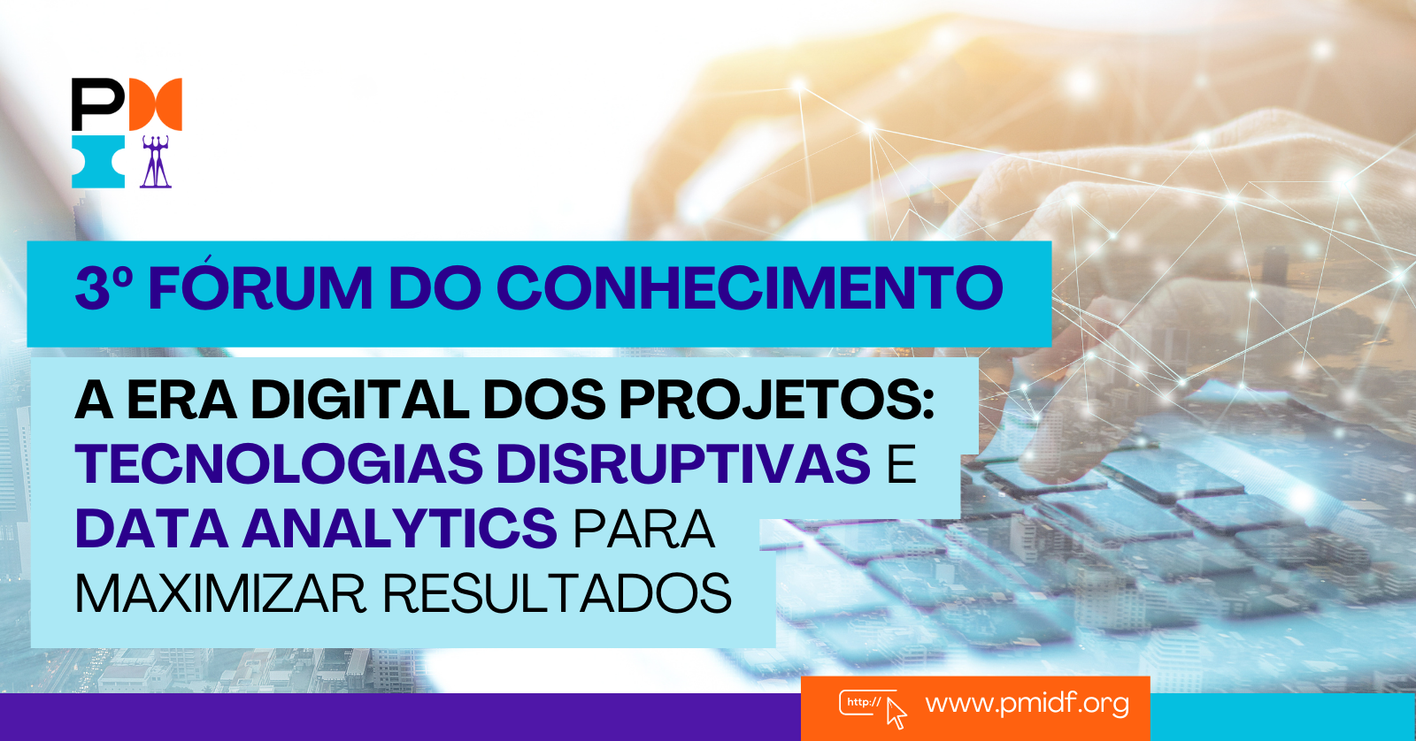 3º Fórum do Conhecimento – A Era Digital dos Projetos: Tecnologias disruptivas e Data Analytics